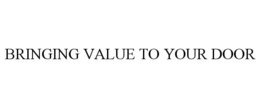 BRINGING VALUE TO YOUR DOOR trademark