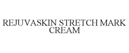 REJUVASKIN STRETCH MARK CREAM trademark
