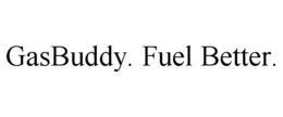 GASBUDDY. FUEL BETTER. trademark