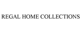 REGAL HOME COLLECTIONS trademark