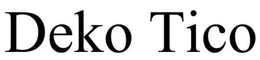 DEKO TICO trademark