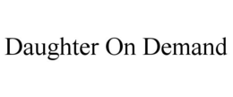DAUGHTER ON DEMAND trademark