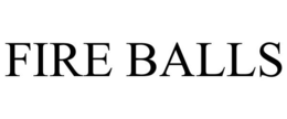 FIRE BALLS trademark