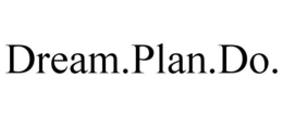 DREAM.PLAN.DO. trademark