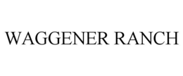 WAGGENER RANCH trademark