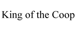 KING OF THE COOP trademark