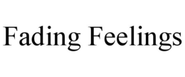 FADING FEELINGS trademark