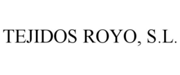 TEJIDOS ROYO, S.L. trademark