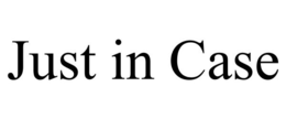 JUST IN CASE trademark