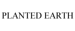 PLANTED EARTH trademark