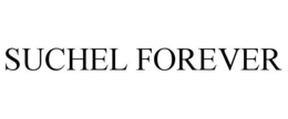 SUCHEL FOREVER trademark