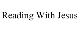 READING WITH JESUS trademark