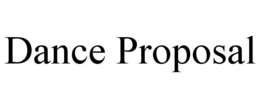 DANCE PROPOSAL trademark