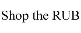 SHOP THE RUB trademark