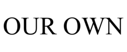 OUR OWN trademark
