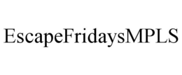 ESCAPEFRIDAYSMPLS trademark