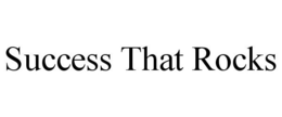 SUCCESS THAT ROCKS trademark