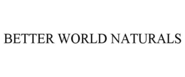 BETTER WORLD NATURALS trademark
