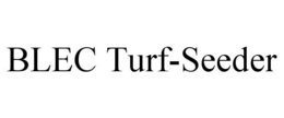 BLEC TURF-SEEDER trademark