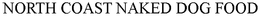 NORTH COAST NAKED DOG FOOD trademark