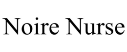 NOIRE NURSE trademark