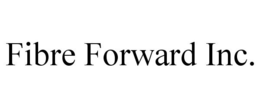 FIBRE FORWARD INC. trademark