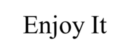 ENJOY IT trademark
