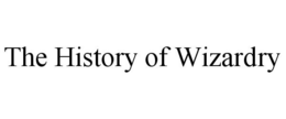 THE HISTORY OF WIZARDRY trademark