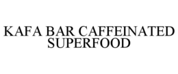 KAFA BAR CAFFEINATED SUPERFOOD trademark