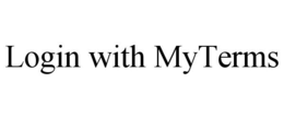 LOGIN WITH MYTERMS trademark