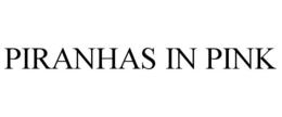 PIRANHAS IN PINK trademark