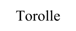 TOROLLE trademark