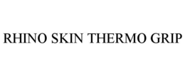 RHINO SKIN THERMO GRIP trademark