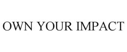 OWN YOUR IMPACT trademark