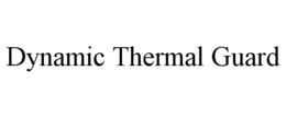 DYNAMIC THERMAL GUARD trademark