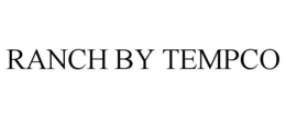 RANCH BY TEMPCO trademark