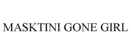 MASKTINI GONE GIRL trademark