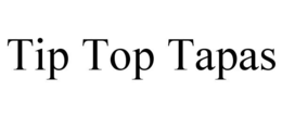 TIP TOP TAPAS trademark