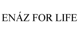 ENÁZ FOR LIFE trademark