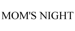 MOM'S NIGHT trademark