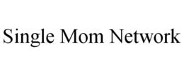 SINGLE MOM NETWORK trademark