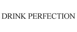 DRINK PERFECTION trademark