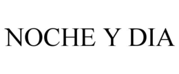 NOCHE Y DIA trademark