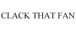 CLACK THAT FAN trademark