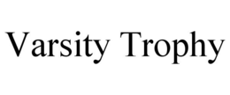 VARSITY TROPHY trademark
