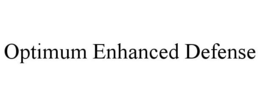 OPTIMUM ENHANCED DEFENSE trademark
