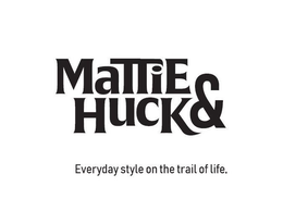 MATTIE & HUCK EVERYDAY STYLE ON THE TRAIL OF LIFE. trademark