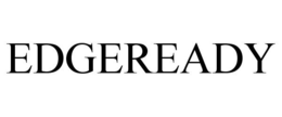 EDGEREADY trademark