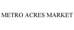 METRO ACRES MARKET trademark