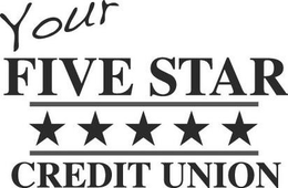 YOUR FIVE STAR CREDIT UNION trademark